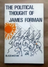 ‘The Political Thought of James Forman’, Black Star Publishing, Detroit, 1970.