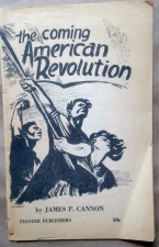 ‘The Coming American Revolution’, James P. Cannon, Pioneer Publishers, Socialist Workers Party, 1947.