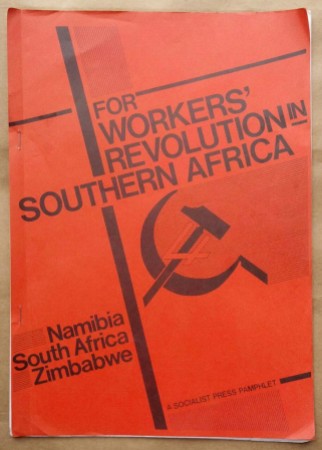 ‘For Workers’ Revolution In Southern Africa - Namibia, South Africa, Zimbabwe’, Workers Socialist League, London, 1981.