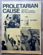 ‘Proletarian Cause - Journal of Marxism-Leninism-Mao Tsetung Thought’, New York, 1972. First and only issue. Edited by Bill Epton, an African American former leader of Progressive Labor.