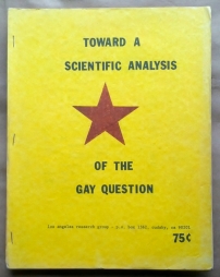 ‘Towards A Scientific Analysis of the Gay Question’, Los Angeles Research Group, Los Angeles, mid-1970’s.
