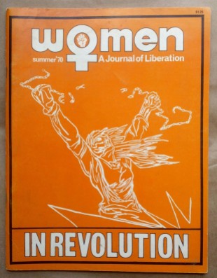 Women: A Journal of Liberation’, New York, 1970. Includes the articles ‘Speak Bitterness!’ by Diane Feeley, ‘Our Sister Rosa Luxemburg’ by Karen Whitman, and ‘The Woman-Identified Woman’ by ‘a group of Radical Lesbians’.