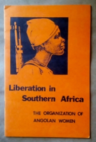 ‘Liberation in Southern Africa’, The Organization of Angolan Women, Chicago Committee for the Liberation of Angola, Mozambique and Guinea (CCLAMG), Chicago, 1976. Supportive of the MPLA.